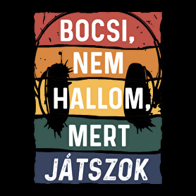 Bocsi, nem hallom, mert játszok-Férfi póló