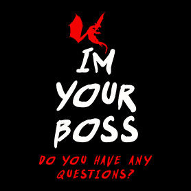 IM YOUR BOSS-Férfi póló