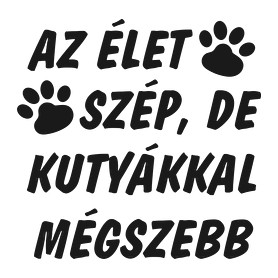 Az élet szép, de kutyákkal mégszebb-Férfi póló