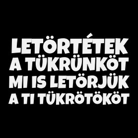 LETÖRTÉTEK A TÜKRÜNKÖT-Férfi póló