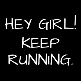 Hey girl, keep running-Férfi póló