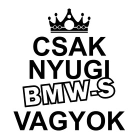 Csak nyugi BMW-s vagyok-Férfi póló