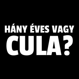 HÁNY ÉVES VAGY CULA -Férfi póló