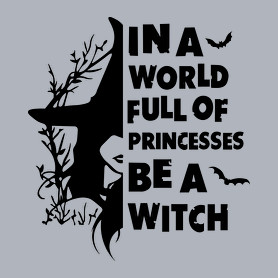 In a world full of Princess be a Witch-Férfi póló