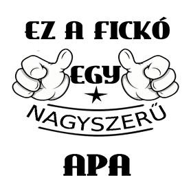 Ez a fickó egy nagyszerű apa-Férfi póló