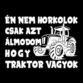 Én nem horkolok csak azt álmodom hogy traktor vagyok-Férfi póló