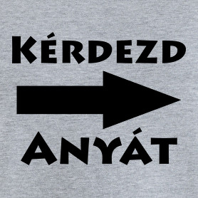 Kérdezd anyát!-Férfi póló