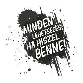 Minden lehetséges ha hiszel benne!-Férfi póló