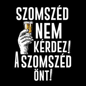 Szomszéd nem kérdez szomszéd önt-Férfi póló