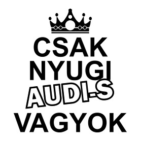 Csak nyugi Audi-s vagyok-Férfi póló