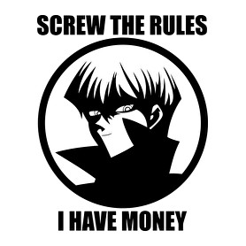 Screw the rules, i have money-Férfi póló