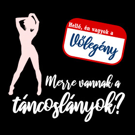 Merre vannak a táncoslányok?-Férfi póló