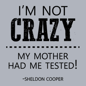 I'm not crazy - Sheldon Cooper-Férfi póló