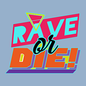 Rave or Die!-Férfi póló