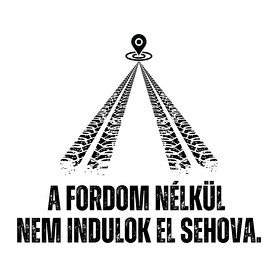 A Fordom nélkül nem indulok el sehova-Férfi V-nyakú póló