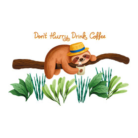 Don't hurry Drink coffee-Női pulóver