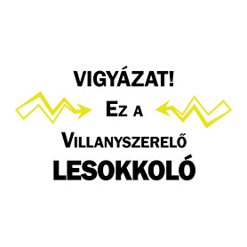 Vigyázat! Ez a villanyszerelő lesokkoló-Női pulóver