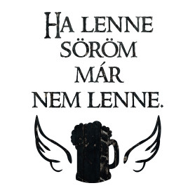 Ha lenne söröm, már nem lenne.-Férfi hosszú ujjú póló