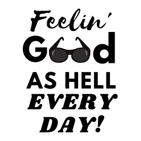 Feelin' good as hell every day-Férfi hosszú ujjú póló