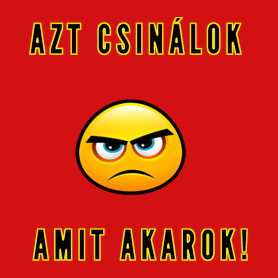 AZT CSINÁLOK AMIT AKAROK-Férfi hosszú ujjú póló