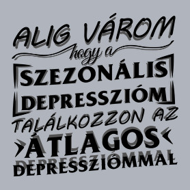 Alig várom, hogy a szezonális depresszióm találkozzon az átlagos depressziómmal-Férfi hosszú ujjú póló