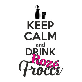 Keep calm and drink rozé fröccs-Gyerek pulóver