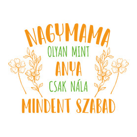 Nagymama olyan mint anya -Női póló