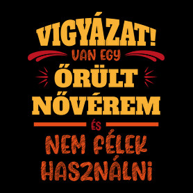 Van egy őrült nővérem-Női póló