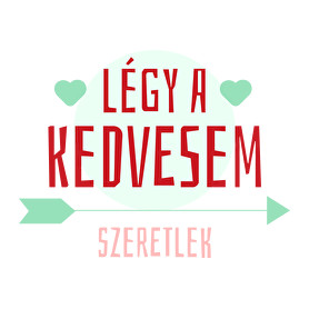 Légy a kedvesem!-Női póló