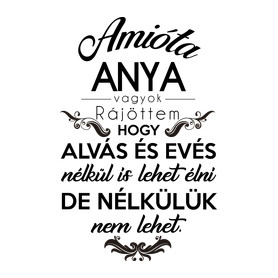 Amióta anya vagyok.-Női póló