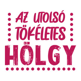 Az utolsó tökéletes hölgy-Női póló