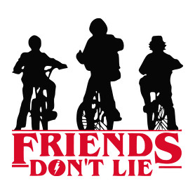 Friends Don't Lie!-Női póló