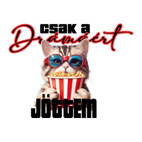 Csak a drámáért jöttem-Női póló