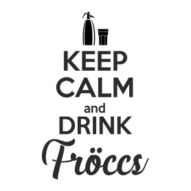 keep calm and drink fröccs-Női póló