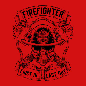 Tűzoltó - Elsőként bemenni, utolsóként kijönni!-Női póló