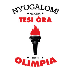 Nyugalom! Ez csak tesi óra, nem olimpia-Férfi kapucnis pulóver