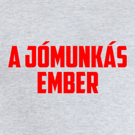 A jómunkás ember-Női kapucnis pulóver