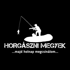 Horgászni megyek majd holnap megcsinálom -Női kapucnis pulóver