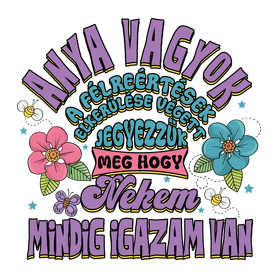 Anya vagyok, mindig nekem van igazam-Női hosszú ujjú póló