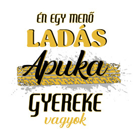 Ladás apuka gyereke vagyok-Gyerek póló