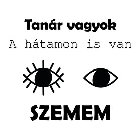 Tanár vagyok, a hátamon is van szemem-Gyerek póló