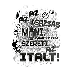 Az az igazság Móni, nagyon szereti az italt!-Párnahuzat, Díszpárnahuzat