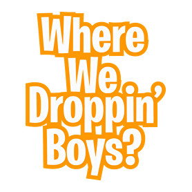 Where we droppin-Telefontok