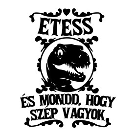 Etess és mondd, hogy szép vagyok!-Bögre