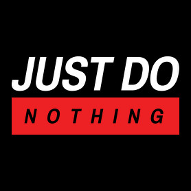 Just do nothing-Bögre