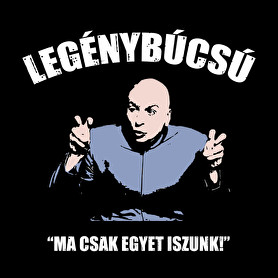 Legénybúcsú - Ma csak egyet iszunk!-Bögre