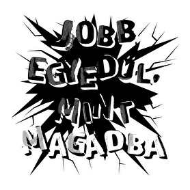 Jobb egyedül, mint magadba-Baba Body