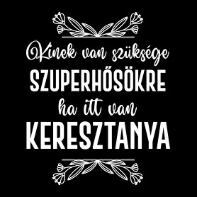 Ha itt van keresztanya-Kitűző, hűtőmágnes