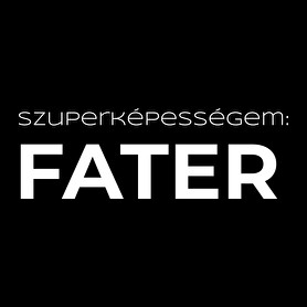 SZUPERKÉPESSÉGEM FATER-Kitűző, hűtőmágnes