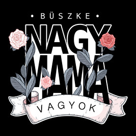 Büszke nagymama vagyok -Kitűző, hűtőmágnes